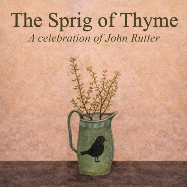 The Sprig of Thyme - A Celebration of John Rutter