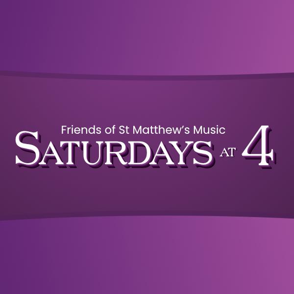 Saturdays at 4 (To be Announced)